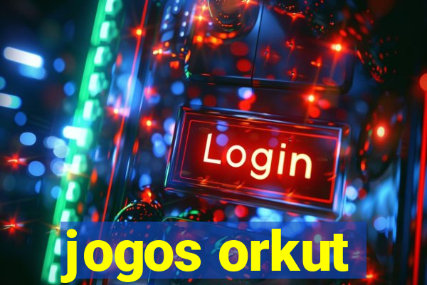 jogos orkut